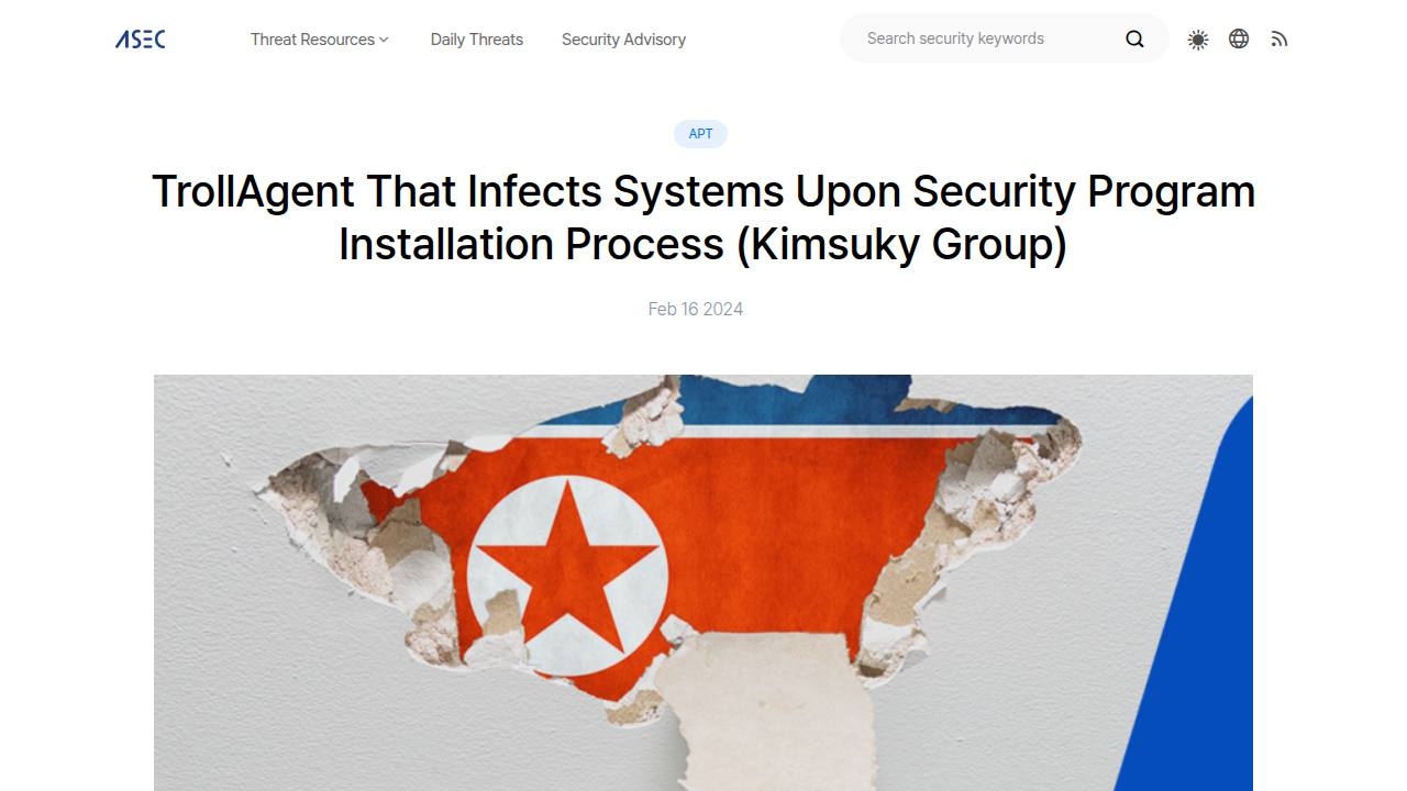 Thumbnail for TrollAgent That Infects Systems Upon Security Program Installation Process (Kimsuky Group)